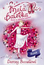 Malá baletka Rosa a měsíční kámen - Darcey Bussellová