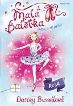 Malá baletka - Rosa a tři přání - Darcey Bussellová, ...