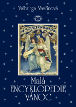 Malá encyklopedie Vánoc - Valburga Vavřinová