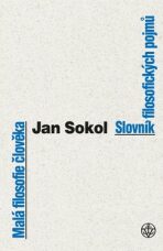 Malá filosofie člověka - Jan Sokol
