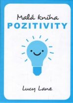 Malá kniha pozitivity - Lane Lucy