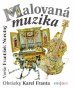 Malovaná muzika - František Novotný, ...