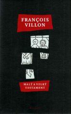 Malý a Velký testament - Francois Villon