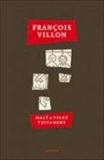 Malý a velký testament - Francois Villon