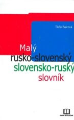 Malý rusko-slovenský a slovensko-ruský slovník - Táňa Balcová