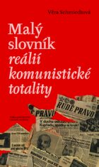 Malý slovník reálií komunistické totality - Věra Schmiedtová