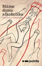 Máme doma alkoholika - Barbora Houfová