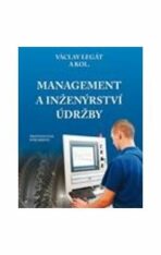 Management a inženýrství údržby - Václav Legát