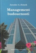 Management budoucnosti - Jaroslav A. Jirásek