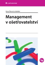 Management v ošetřovatelství - Ilona Plevová,kolektiv a