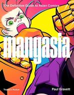 Mangasia: The Definitive Guide to Asian Comics - Paul Gravett