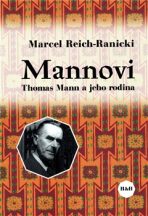 Mannovi. Thomas Mann a jeho rodina - Marcel Reich-Ranicky