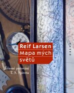 Mapa mých světů - Úžasné putování T. S. Spiveta - Larsen Reif