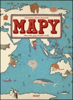 Mapy - Atlas světa, jaký svět ještě neviděl - Aleksandra Mizielińska, ...