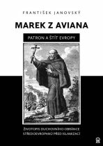 Marek z Aviana – patron a štít Evropy - Janovský František