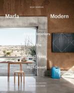 Marfa Modern: Artistic Interiors of the West Texas High Desert - Helen Thompson,Casey Dunn