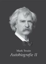 Mark Twain - Autobiografie II - Mark Twain