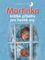 Martinka - krátké příběhy pro hezké sny - Gilbert Delahaye, ...