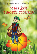 Maruška a motýl Tymiján - Jindřich Malšínský