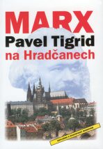 Marx na Hradčanech - Pavel Tigrid