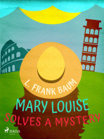 Mary Louise Solves a Mystery - L. Frank Baum