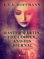 Master Martin, The Cooper, and His Journal - Ernst Theodor Amadeus Hoffmann