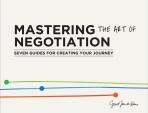 Mastering the Art of Negotiation: Seven Guides for Creating your Journey - Jan De Heus