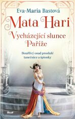 Mata Hari - Bastová Eva-Maria