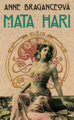 Mata Hari - Anne Braganceová