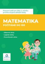 Pracovní sešit Matematika 2 - Počítáme do 100 - Jana Dolejšová
