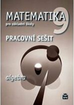 Matematika 9 pro základní školy Algebra Pracovní sešit - Jitka Boušková, ...