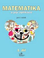 Matematika a její aplikace pro 1. ročník 1.díl - pro 1. ročník - Josef Molnár, ...