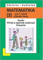 Matematika 2 pro 7. ročník základní školy - Oldřich Odvárko, ...