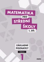 Matematika pro střední školy 1.díl Učebnice - Peter Krupka, ...