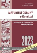 Maturitní okruhy z účetnictví 2023 - Pavel Štohl,Vladislav Klička