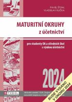 Maturitní okruhy z účetnictví 2024 - Pavel Štohl,Vladislav Klička