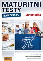Maturitní testy nanečisto - Matematika - Martin Bayer