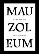 Mauzoleum - Hans Magnus Enzensberger