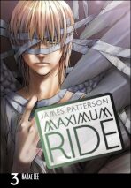 Maximum Ride Manga Volume 3 - James Patterson,NaRae Lee