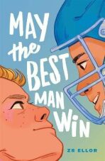 May the Best Man Win - Z. R. Ellor