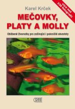 Mečovky, platy a Molly - Oblíbené živorodky pro začínající i pokročilé akvaristy - Karel Krček