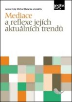 Mediace a reflexe jejích aktuálních trendů - Lenka Holá,Michal Malacka