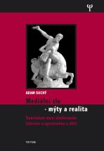 Mediální zlo - mýty a realita - Adam Suchý