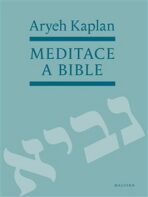 Meditace a Bible - Aryeh Kaplan