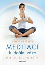 Meditací k ideální váze - Představte si, že jste štíhlí - Hühnová Susanne