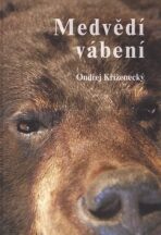 Medvědí vábení - Ondřej Kříženecký