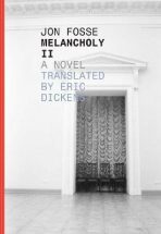 Melancholy II - Jon Fosse