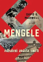 Mengele Odhalení Anděla smrti - David G. Marwell