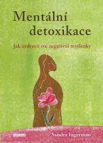 Mentální detoxikace - Sandra Ingermanová