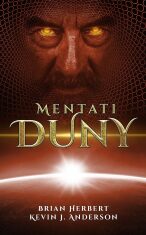 Mentati Duny - Školy Duny 2 - Kevin James Anderson, Herbert, ...